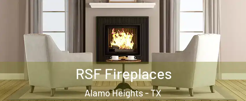 RSF Fireplaces Alamo Heights - TX