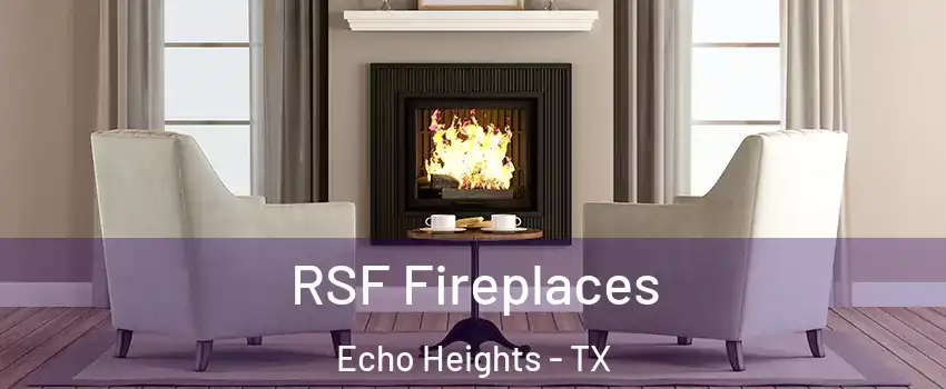 RSF Fireplaces Echo Heights - TX