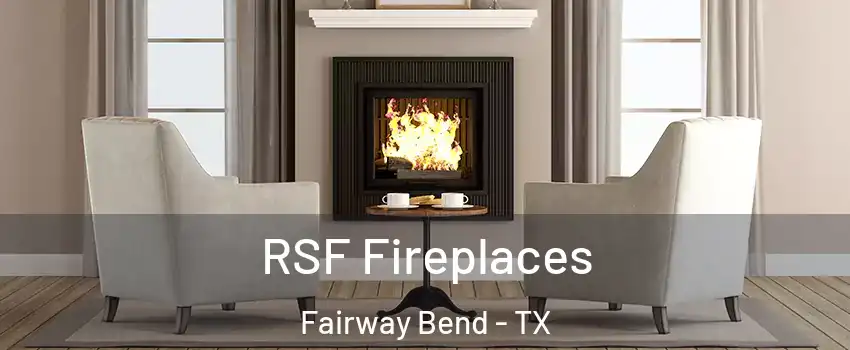 RSF Fireplaces Fairway Bend - TX