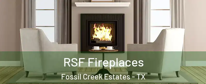 RSF Fireplaces Fossil Creek Estates - TX