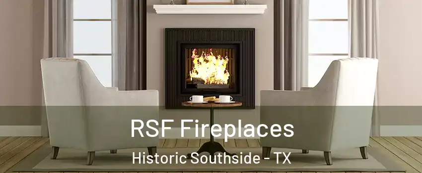 RSF Fireplaces Historic Southside - TX