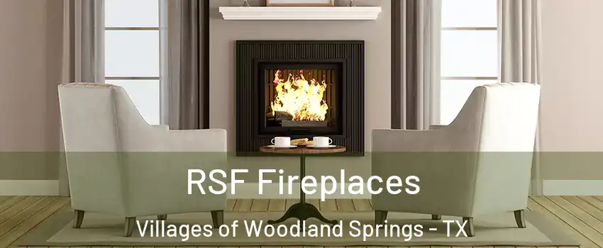 RSF Fireplaces Villages of Woodland Springs - TX