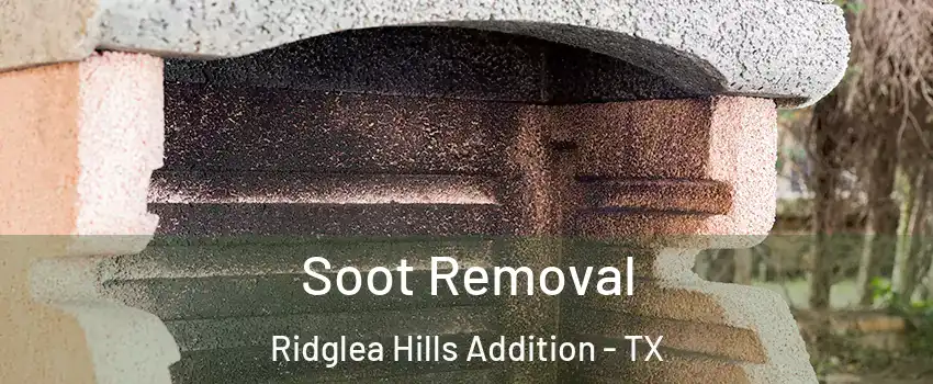 Soot Removal Ridglea Hills Addition - TX