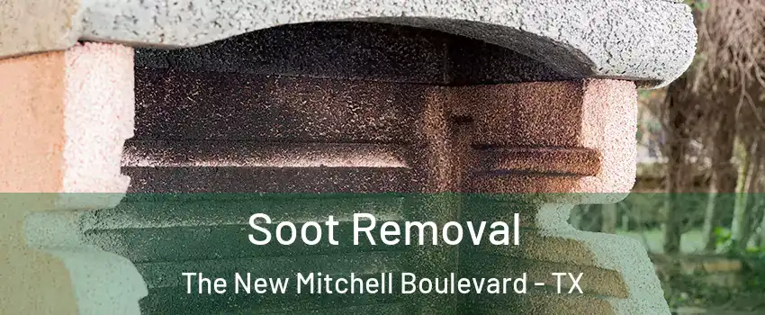 Soot Removal The New Mitchell Boulevard - TX