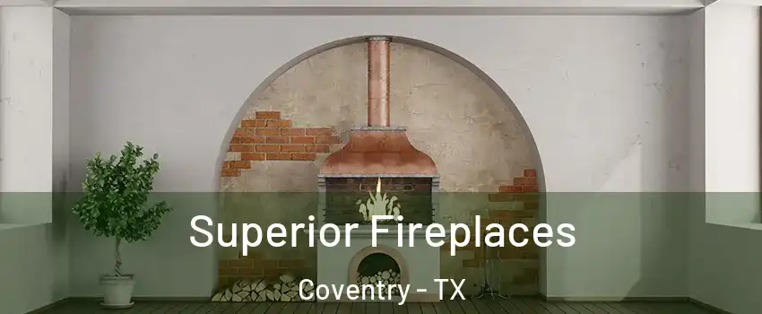 Superior Fireplaces Coventry - TX