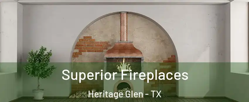 Superior Fireplaces Heritage Glen - TX