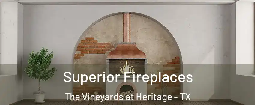 Superior Fireplaces The Vineyards at Heritage - TX