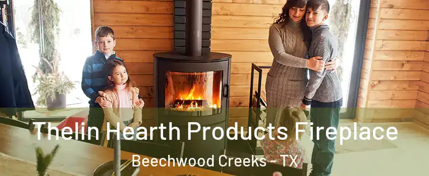 Thelin Hearth Products Fireplace Beechwood Creeks - TX