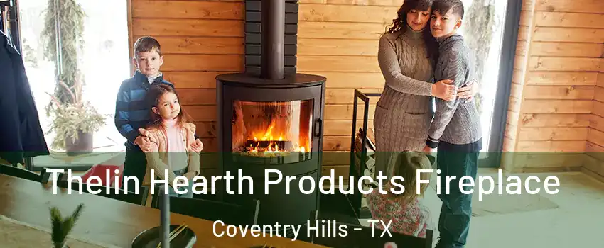 Thelin Hearth Products Fireplace Coventry Hills - TX