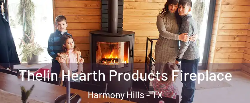 Thelin Hearth Products Fireplace Harmony Hills - TX