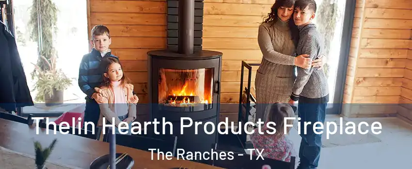 Thelin Hearth Products Fireplace The Ranches - TX