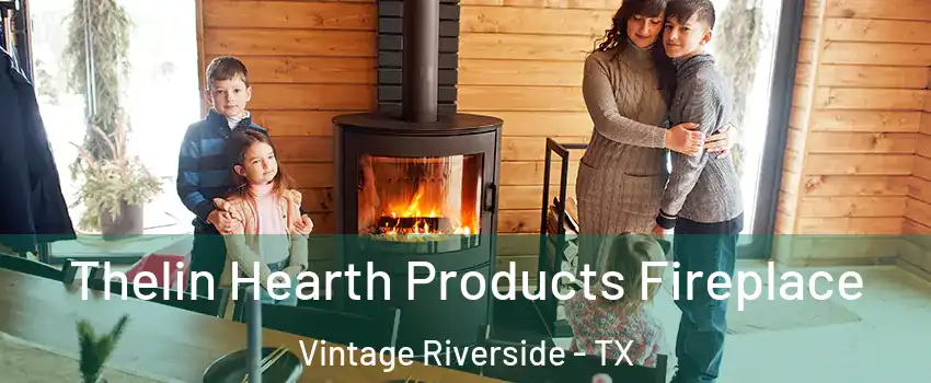 Thelin Hearth Products Fireplace Vintage Riverside - TX