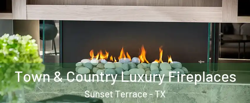 Town & Country Luxury Fireplaces Sunset Terrace - TX