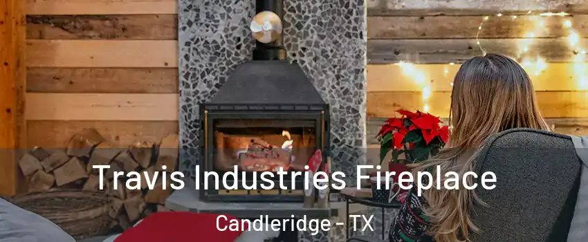 Travis Industries Fireplace Candleridge - TX