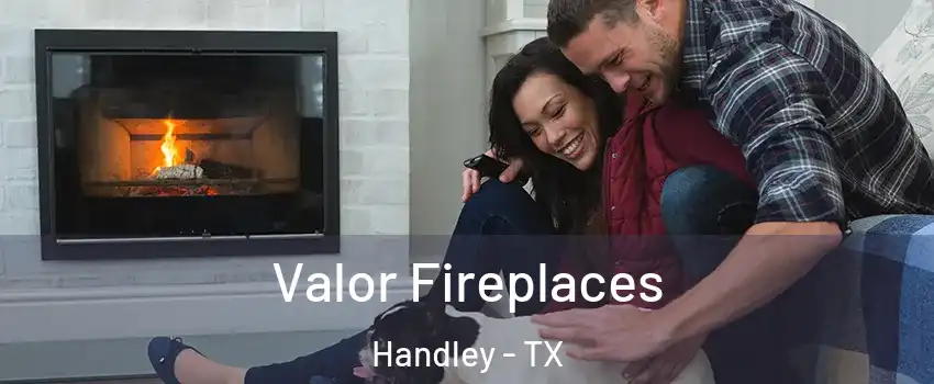 Valor Fireplaces Handley - TX