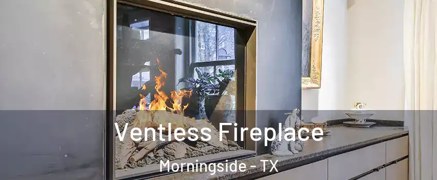 Ventless Fireplace Morningside - TX