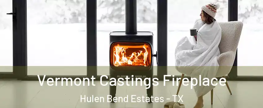 Vermont Castings Fireplace Hulen Bend Estates - TX