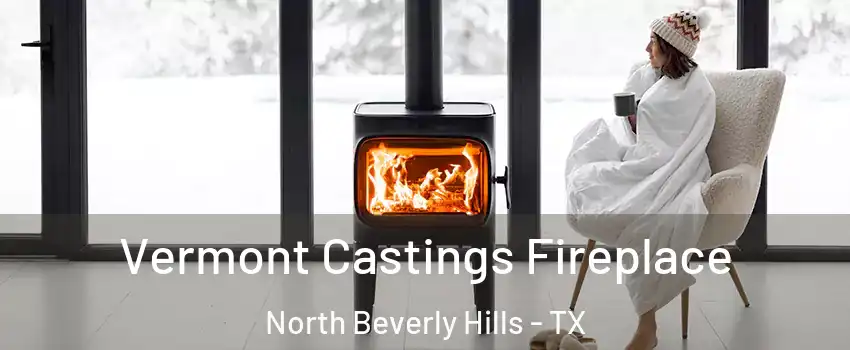 Vermont Castings Fireplace North Beverly Hills - TX