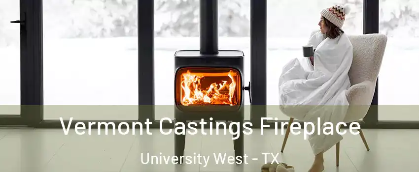 Vermont Castings Fireplace University West - TX