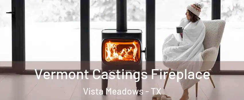 Vermont Castings Fireplace Vista Meadows - TX