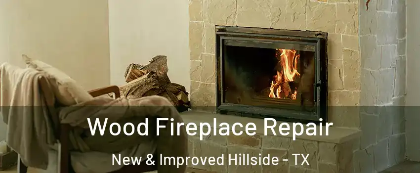 Wood Fireplace Repair New & Improved Hillside - TX