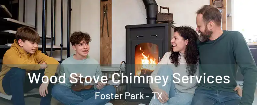 Wood Stove Chimney Services Foster Park - TX