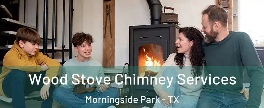 Wood Stove Chimney Services Morningside Park - TX