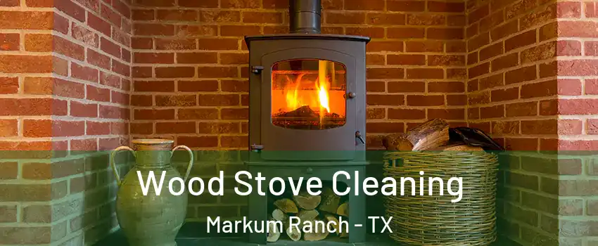 Wood Stove Cleaning Markum Ranch - TX