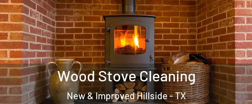 Wood Stove Cleaning New & Improved Hillside - TX