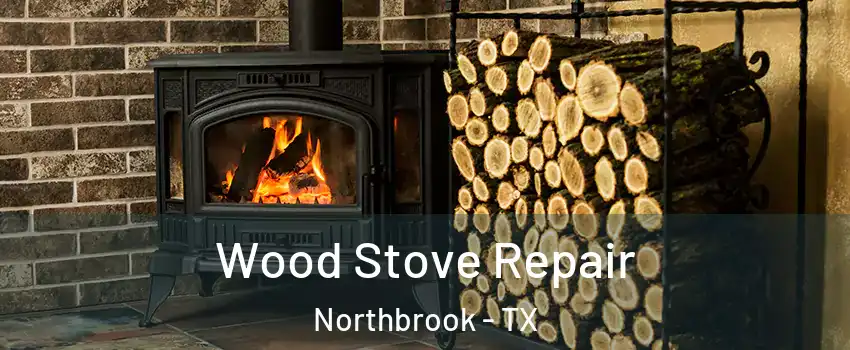 Wood Stove Repair Northbrook - TX